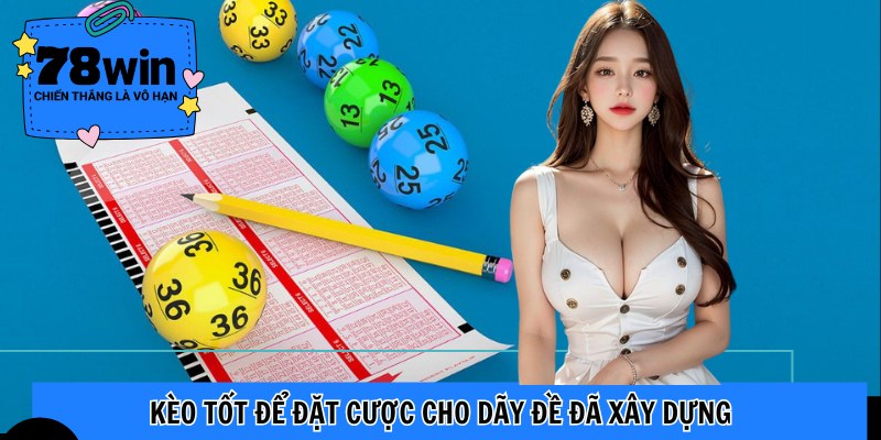 Kèo tốt để đặt cược cho dãy đề đã xây dựng